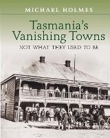 Tasmania's Vanishing Towns
