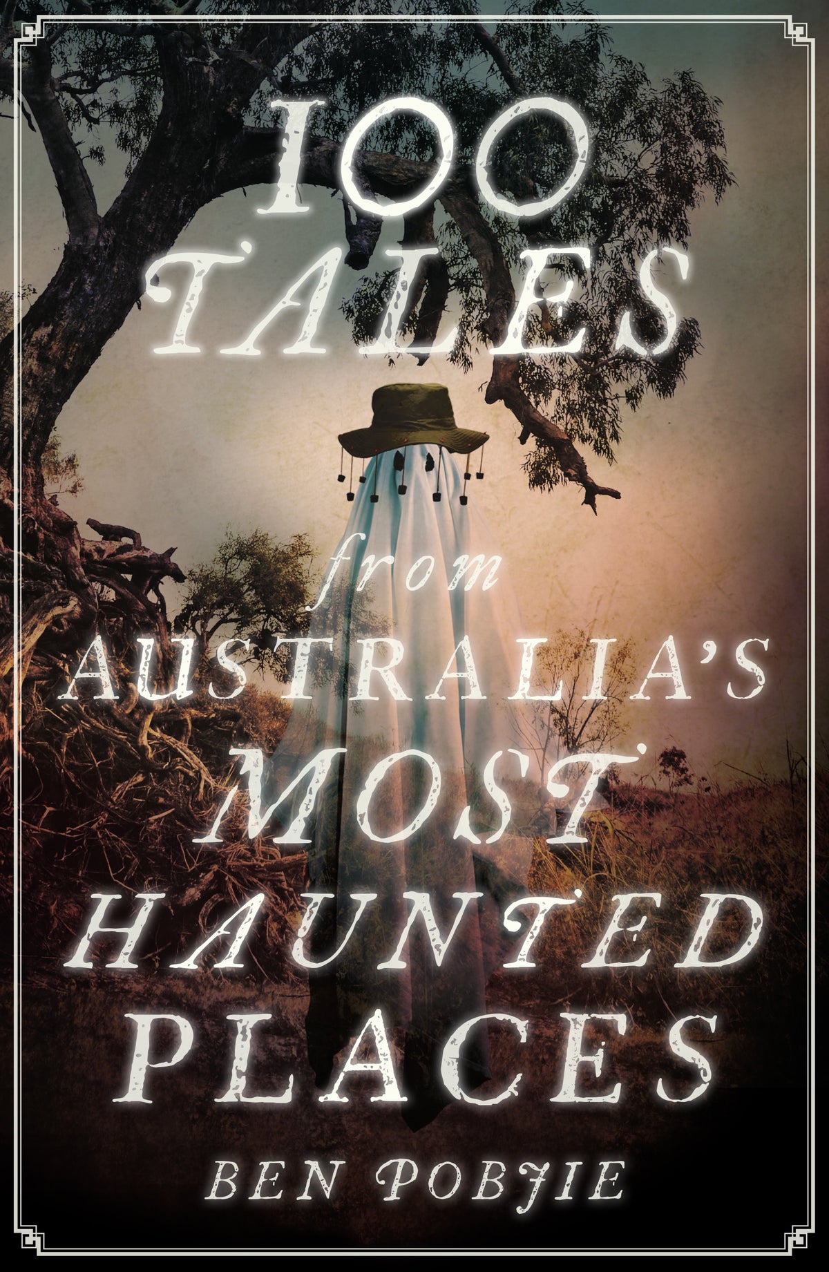 100 Tales from Australia's Most Haunted Places (2)