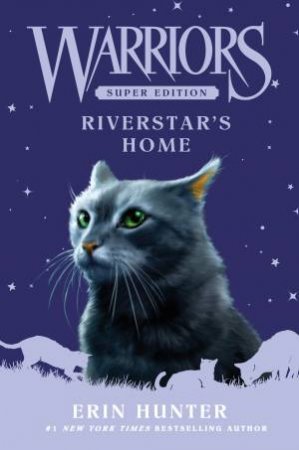 Warriors Super Edition #16: Riverstar's Home