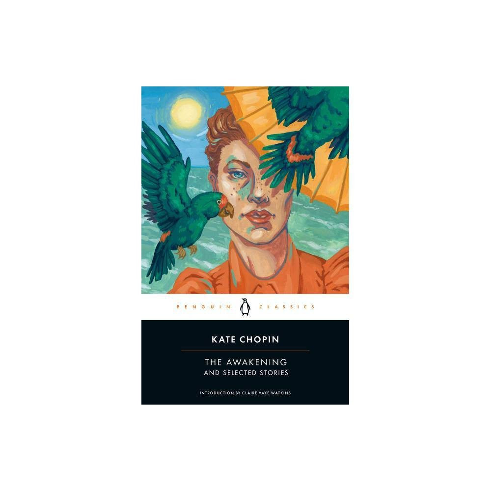 Penguin Classics: the Awakening and Selected Stories (Penguin Black Classic)