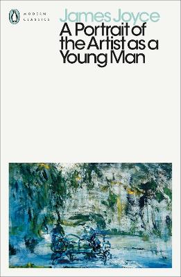 A Portrait of the Artist as a Young Man (Penguin Modern Classic)