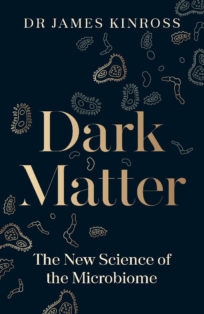 Dark Matter: The New Science of the Microbiome