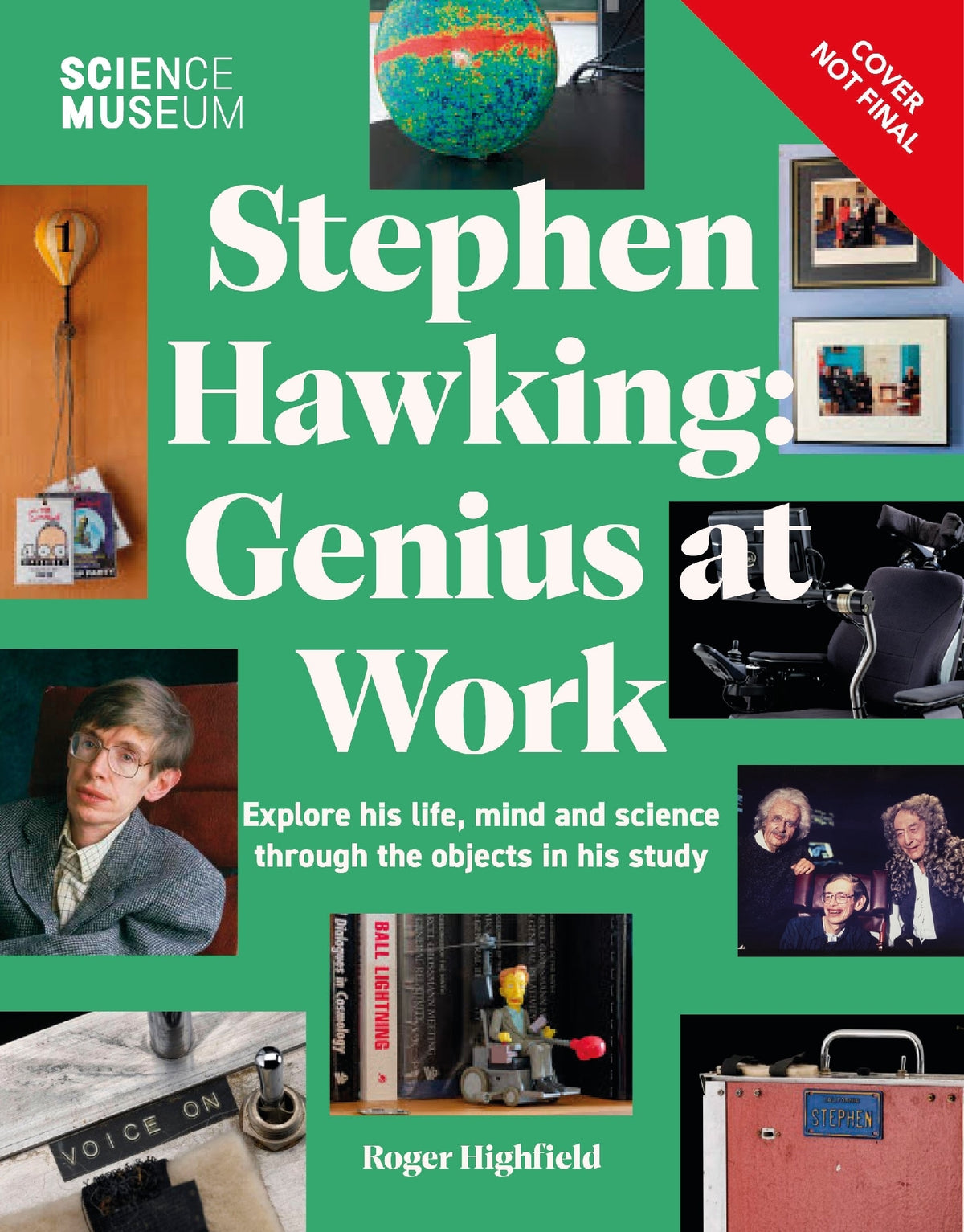 The Science Museum Stephen Hawking Genius at Work Explore His Life, Mind and Science Through the Objects in His Study