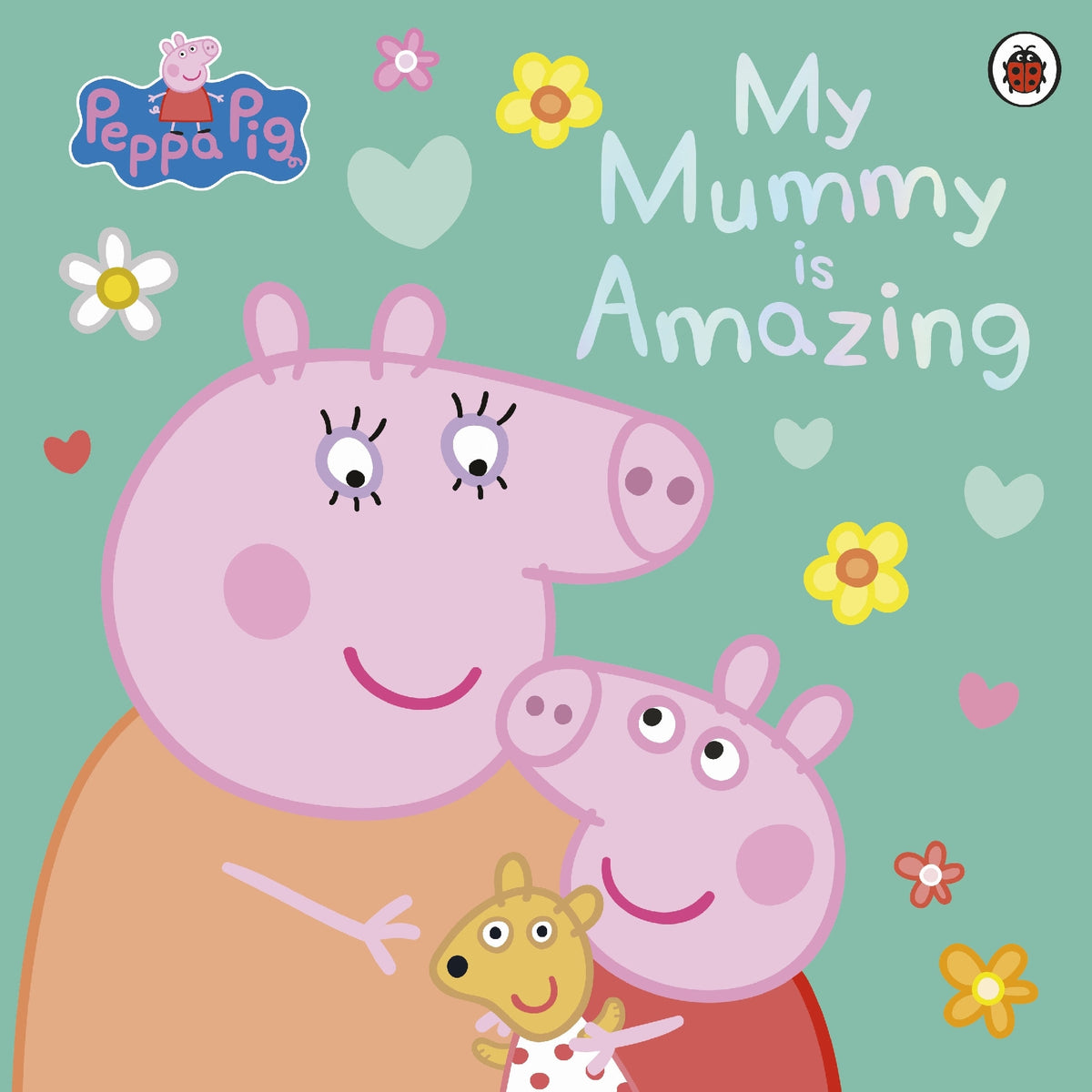 Peppa Pig: My Mummy is Amazing