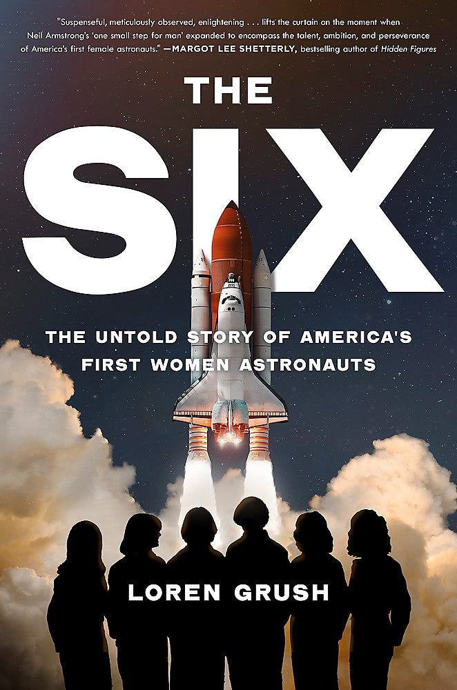 The Six: The Untold Story of America's First Women in Space