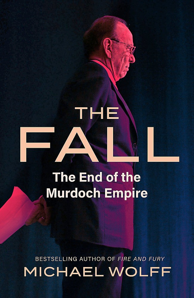 The Fall: The End of the Murdoch Empire