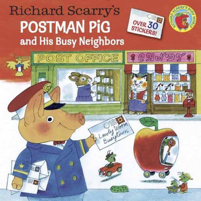 Richard Scarry's Postman Pig And His Busy Neighbors