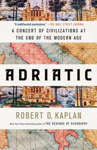 Load image into Gallery viewer, Adriatic: A concert of Civilizations at the End of the Modern Age
