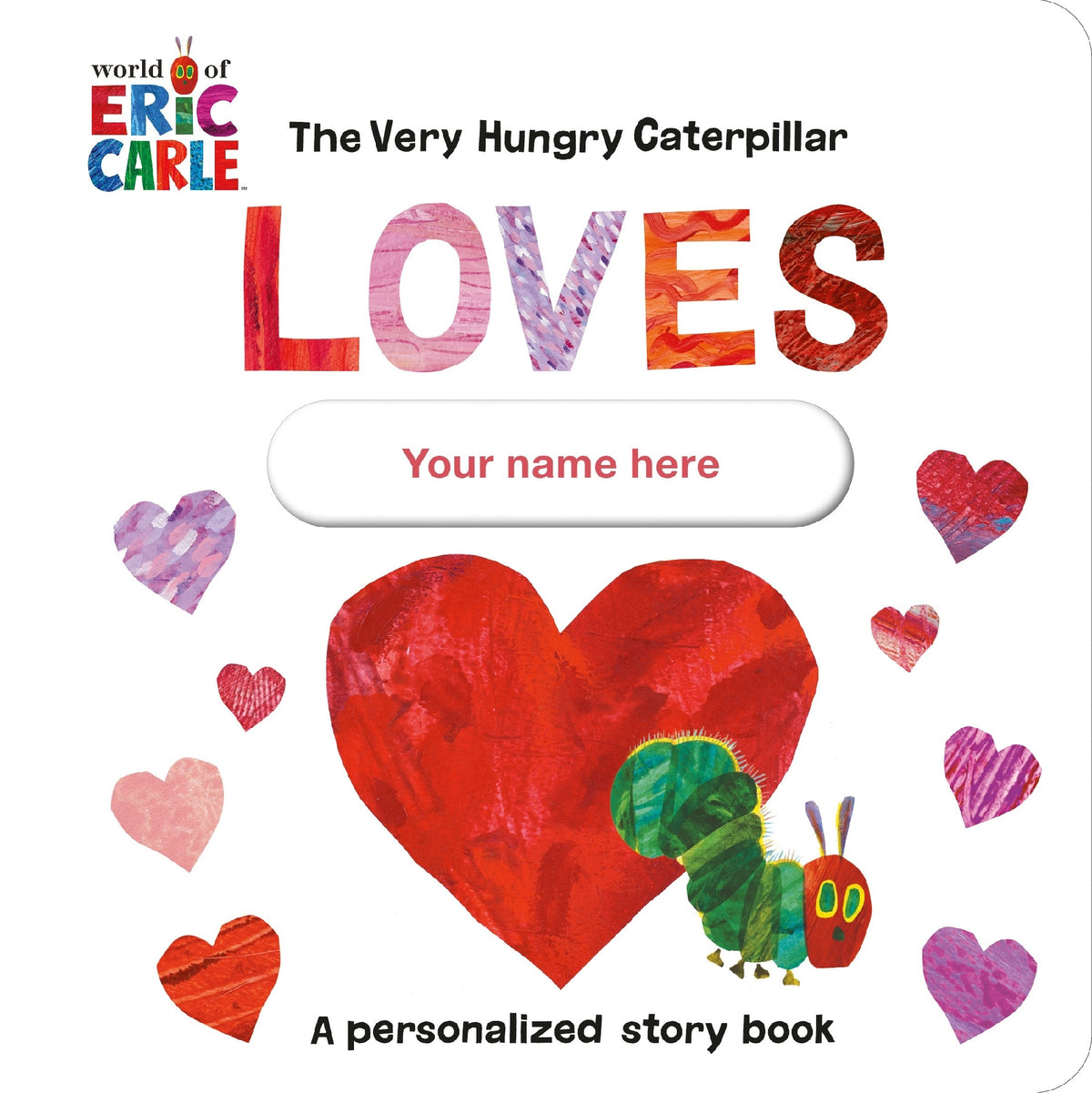 The Very Hungry Caterpillar Loves YOU!