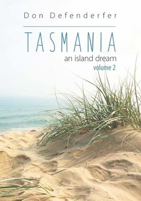 Tasmania: An Island Dream Volume 2