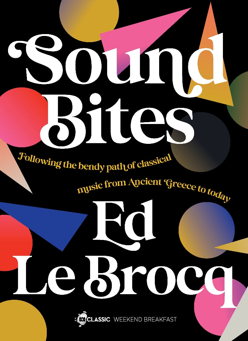 Sound Bites: The Bendy Path of Classical Music from Ancient Green to Today (from Ed Ayres)