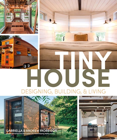 Tiny House: Designing, Building & Living