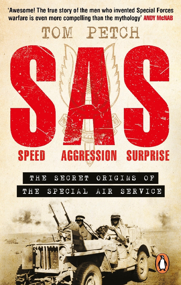 Speed, Aggression, Surprise: The Untold Secret Origins of the SAS