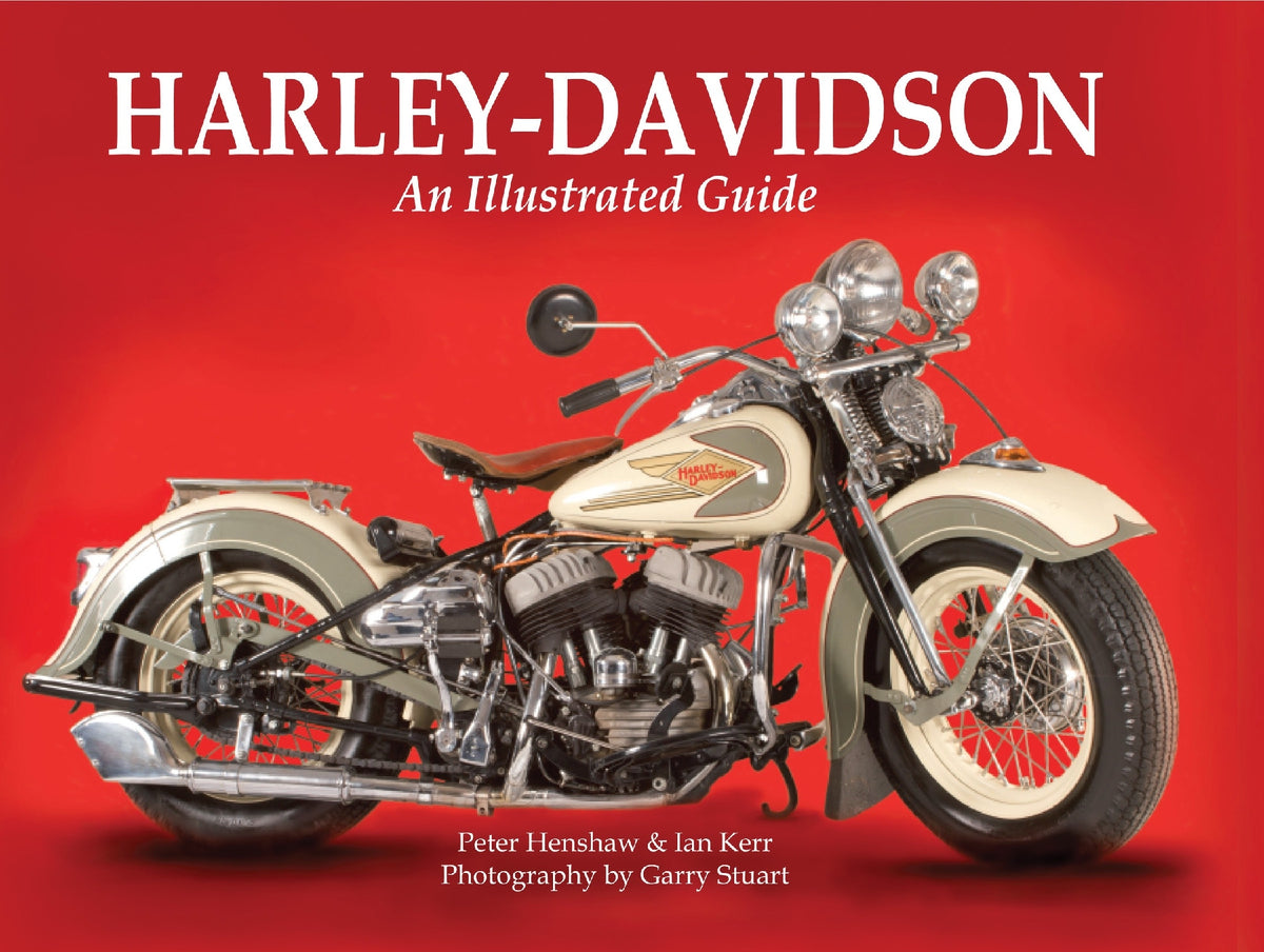 Harley-Davidson An Illustrated Guide