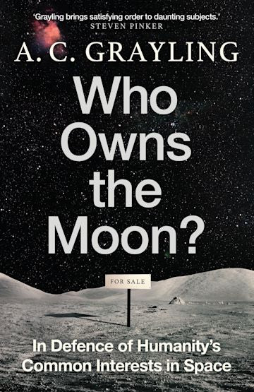 Who Owns the Moon?: In Defence of Humanity's Common Interests in Space