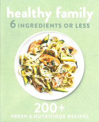 Healthy Family - 6 Ingredients of Less