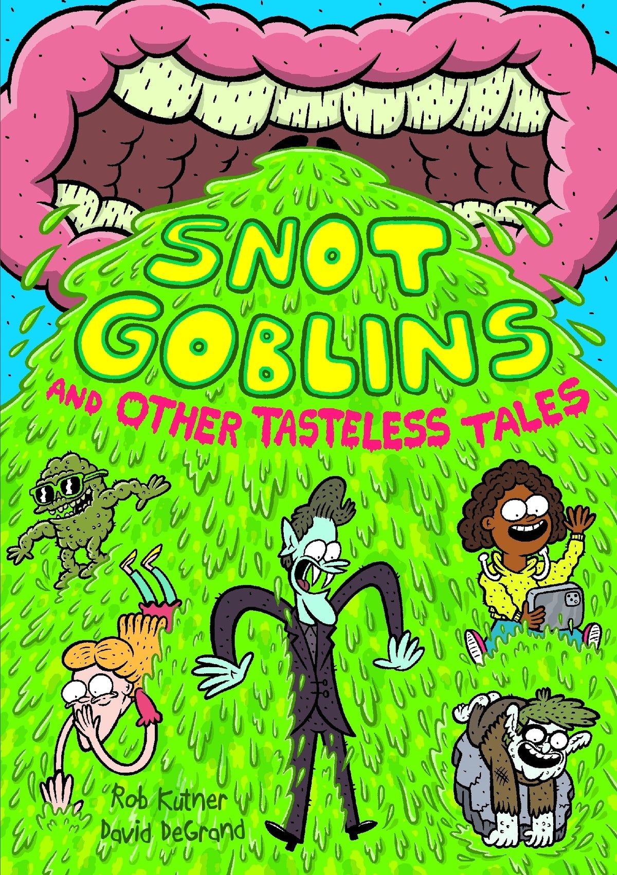 Snot Goblins and Other Tasteless Tales