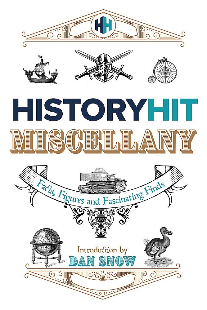 The History Hit Miscellany of Facts, Figures and Fascinating Finds