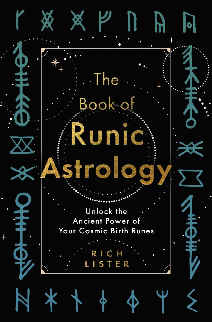 The Book of Runic Astrology: Unlock the Ancient Power of Your Cosmic Birth Runes