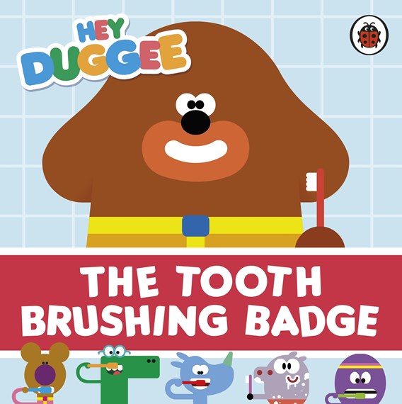 Hey Duggee: the Tooth Brushing Badge