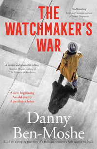 Load image into Gallery viewer, The Watchmaker's War: A compelling historical novel of revenge and justice, based on the true story of Nazi hunters in Australia cover image
