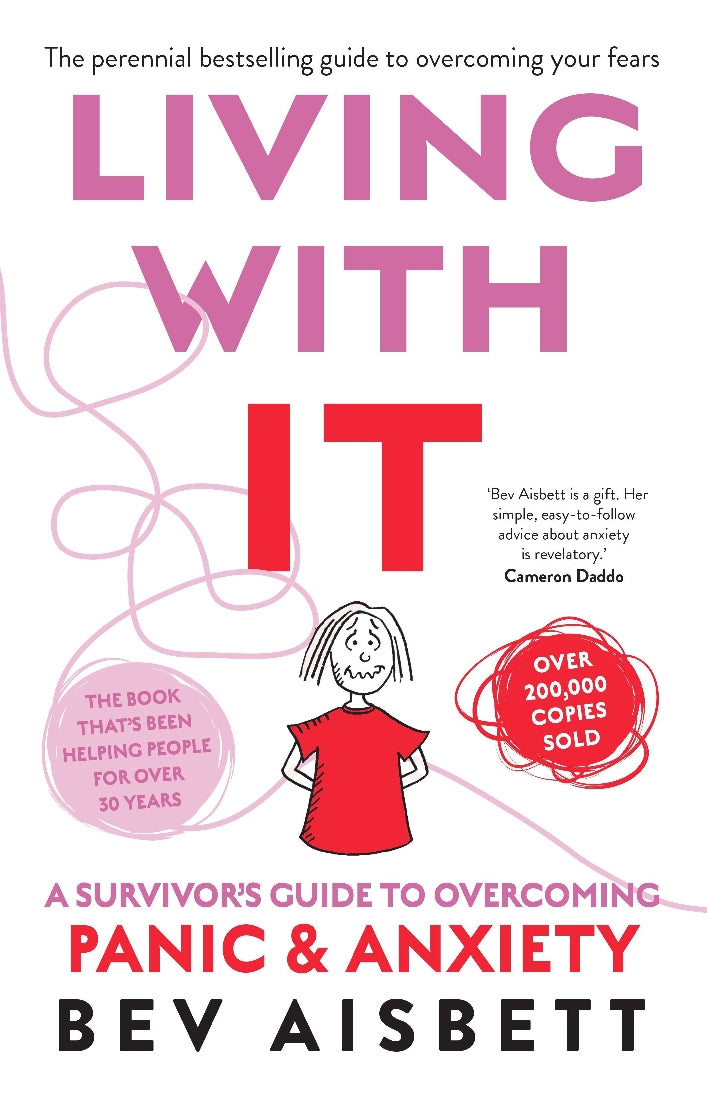 Living With It: A Survivor's Guide to Overcoming Panic & Anxiety