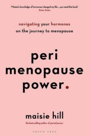 Peri Menopause Power by Maisie Hill