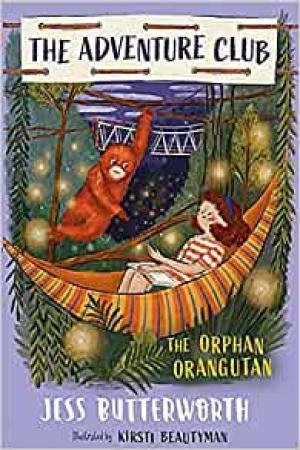 The Adventure Club #4: The Orphan Orangutan