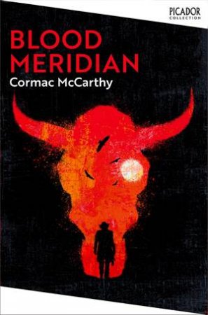 Blood Meridian (Picador Collection)