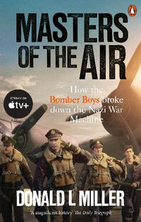 Load image into Gallery viewer, Masters of the Air: How the Bomber Boys Broke Down the Nazi War Machine

