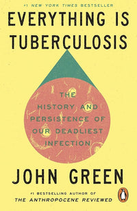 Load image into Gallery viewer, Everything Is Tuberculosis: The History and Persistence of Our Deadliest Infection cover image
