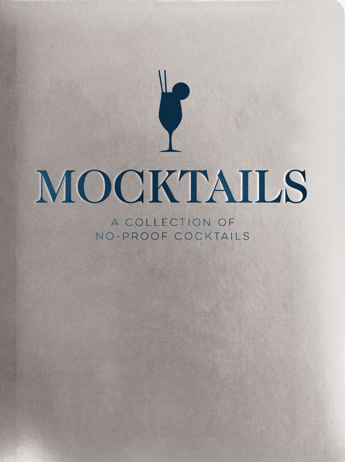 Mocktails: A Collection of No-Proof Cocktails