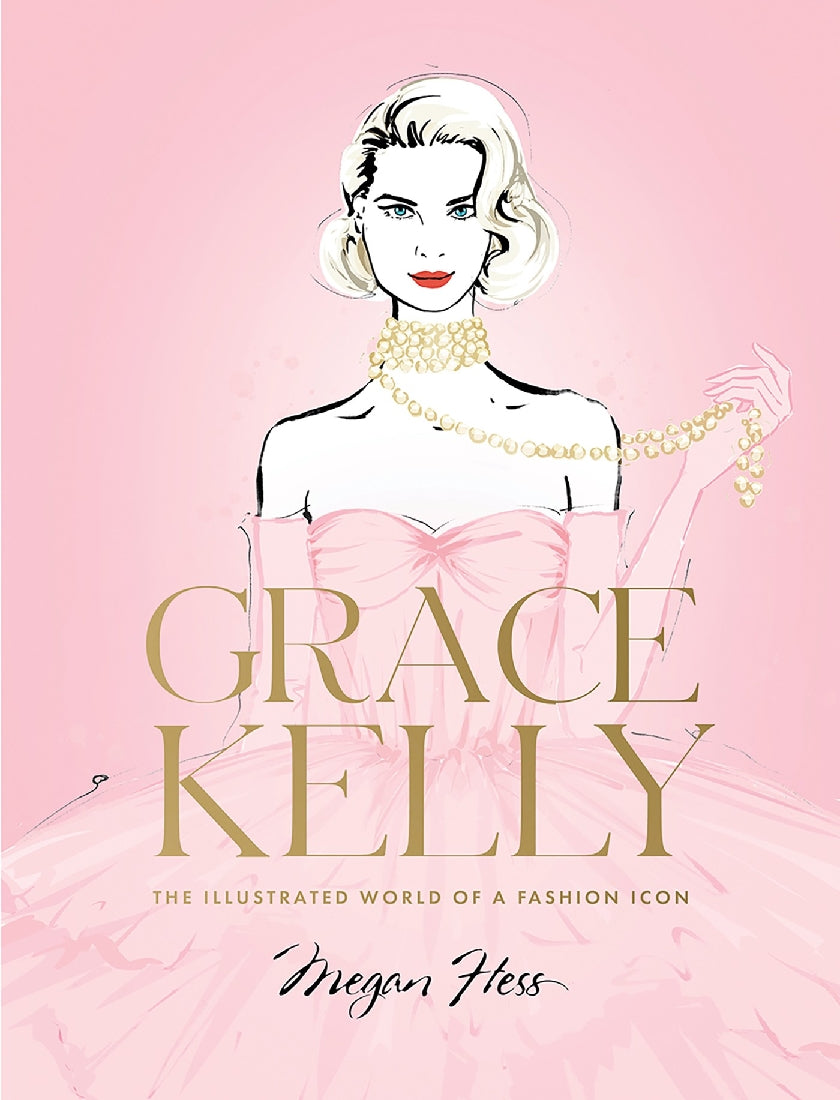 Grace Kelly: The Illustrated World of A Fashion Icon