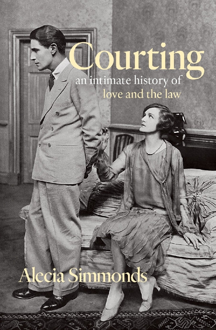Courting: an intimate history of love and the law