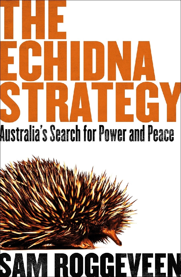 The Echidna Strategy: Australia's Search for Power and Peace