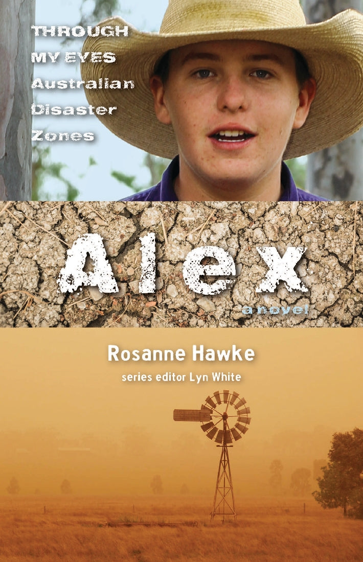 Australian Disaster Zones: Alex: Through My Eyes