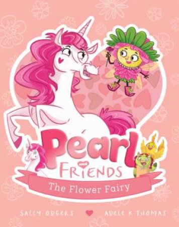 Pearl and Friends #03: The Flower Fairy