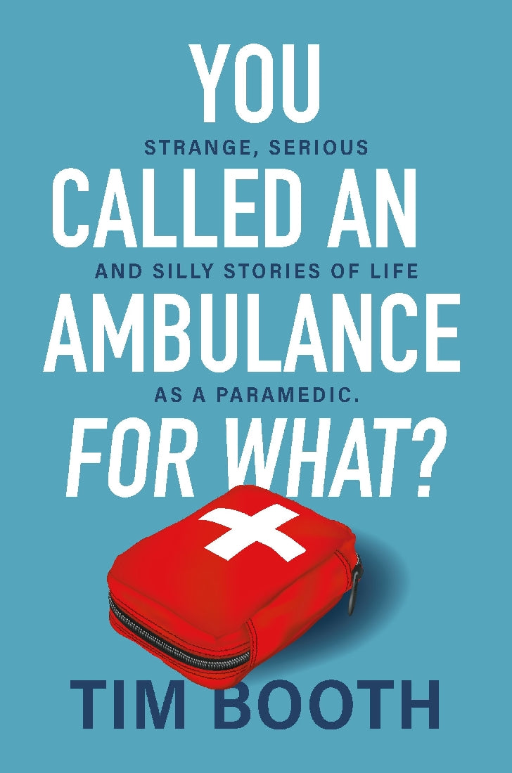 You Called an Ambulance for What?