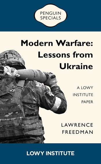 Modern Warfare: A Lowry Institute Paper: Penguin Special: Lessons from Ukarine