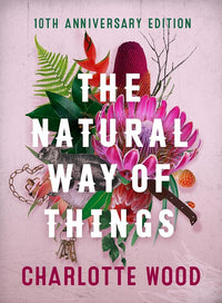 Load image into Gallery viewer, The Natural Way of Things 10th Anniversary Edition: From the Booker Prize-shortlisted author of Stone Yard Devotional cover image
