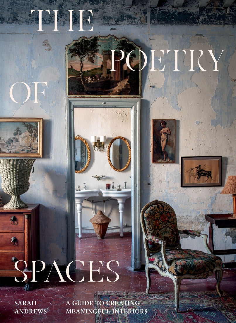 The Poetry of Spaces: A Guice to Creating Meaningful Interiors