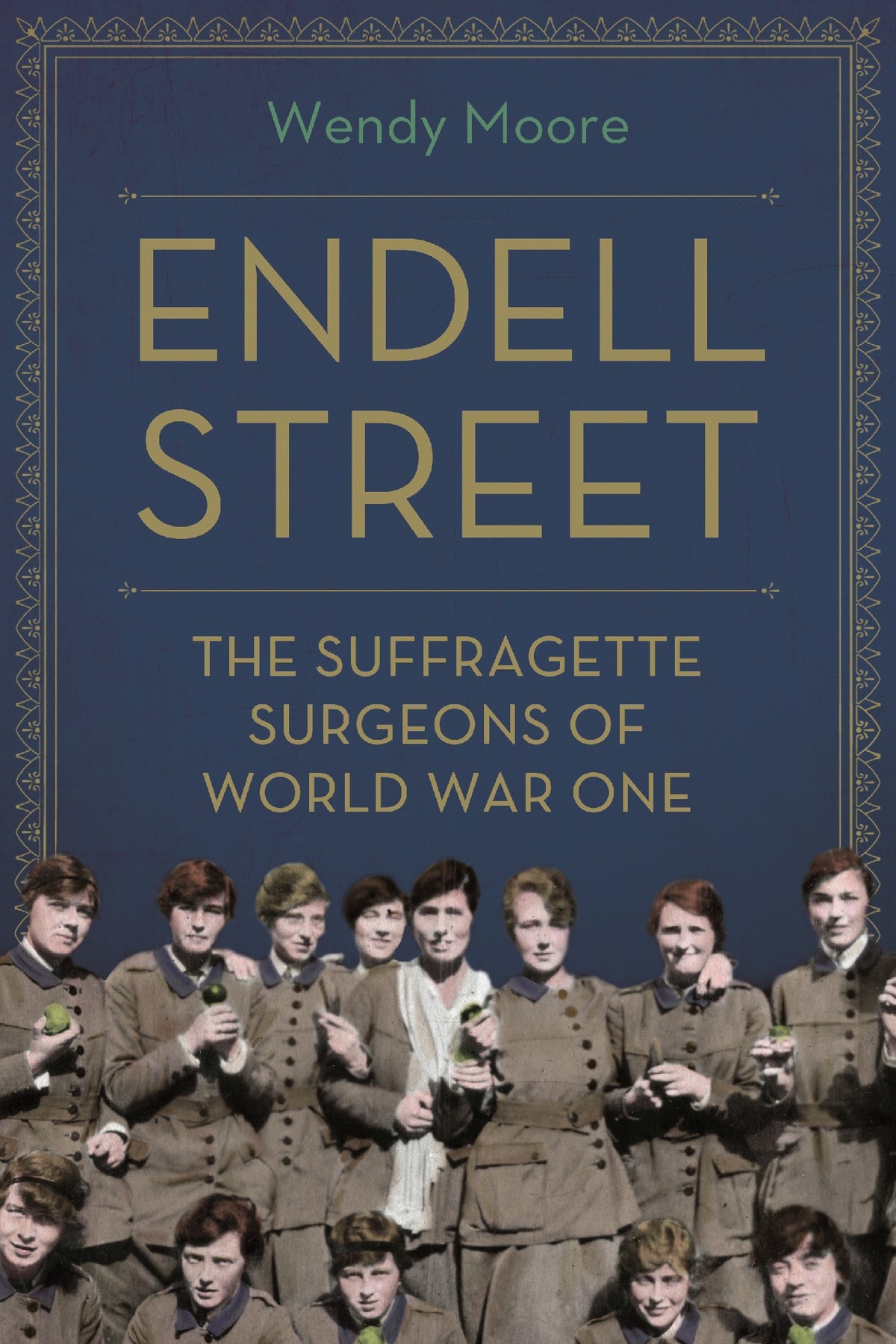 Endell Street - The Suffragette Surgeons of World War One