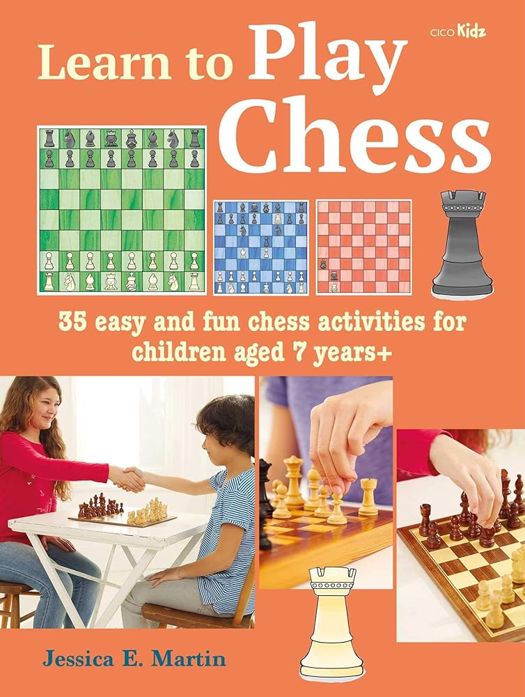 Learn to Play Chess: 35 easy and fun chess activities for children age ...