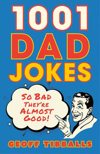 Load image into Gallery viewer, 1001 Dad Jokes: So bad they're almost good! cover image
