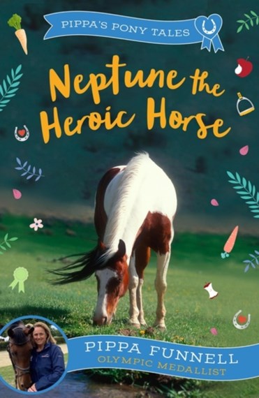 Pippa's Pony Tales: Neptune the Heroic Horse