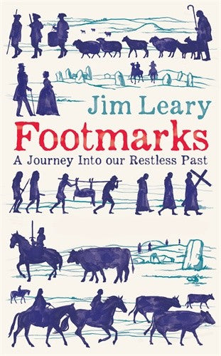 Footmarks: A Journey Into Our Restless Past