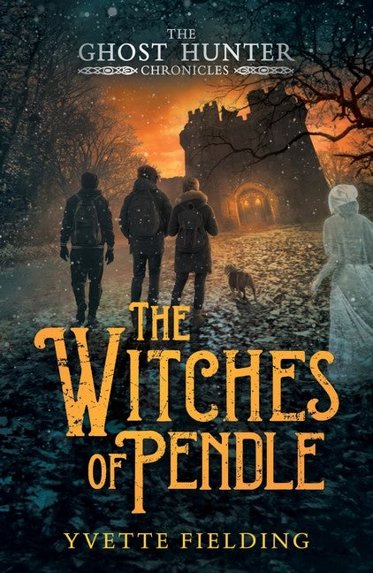 The Ghost Hunter Chronicles #2: The Witches of Pendle