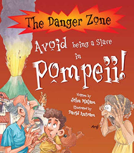 The Danger Zone: Avoid Being a Slave in Pompeii!