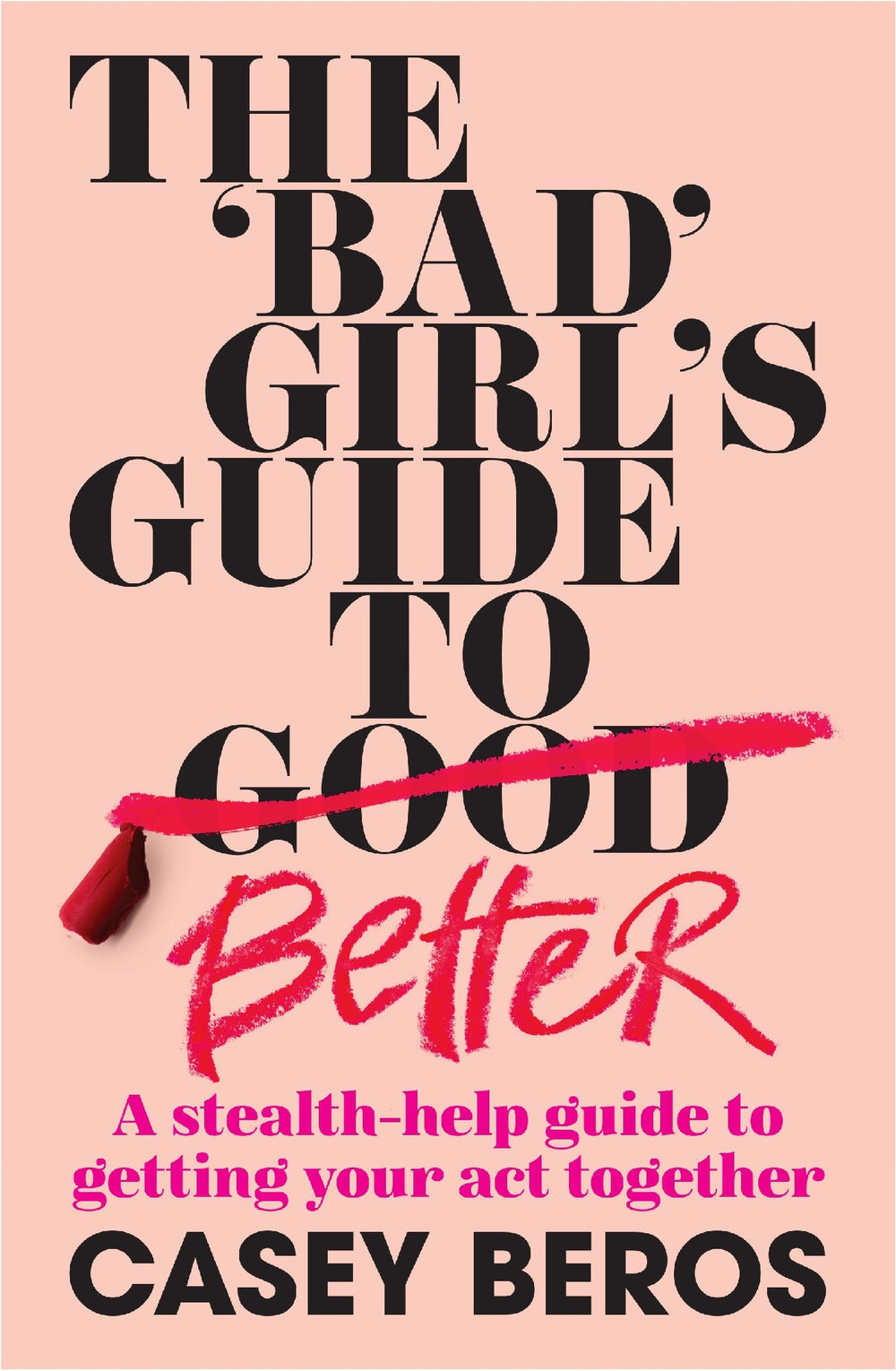 The 'Bad' Girl's Guide to Better