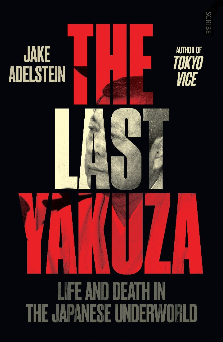 The Last Yakuza: Life and Death in the Japanese Underworld